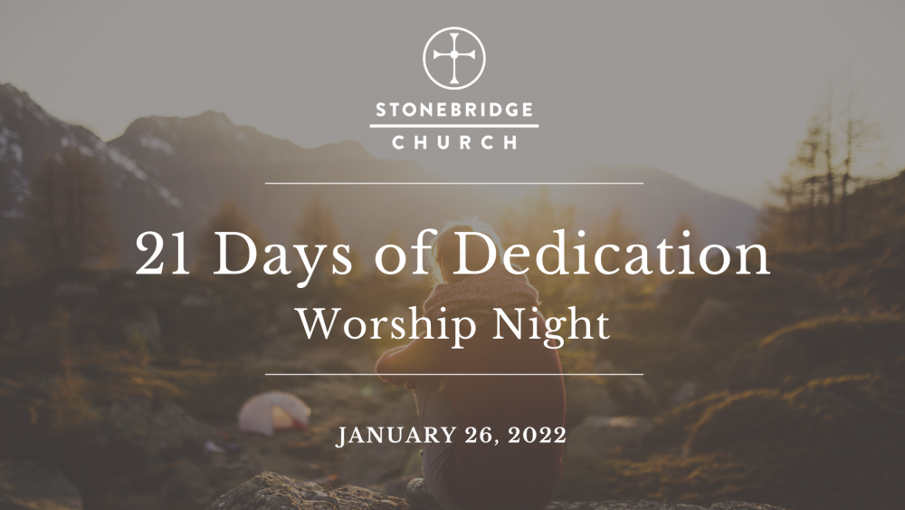 21 Days of Dedication: Worship Night - January 26, 2022 Image