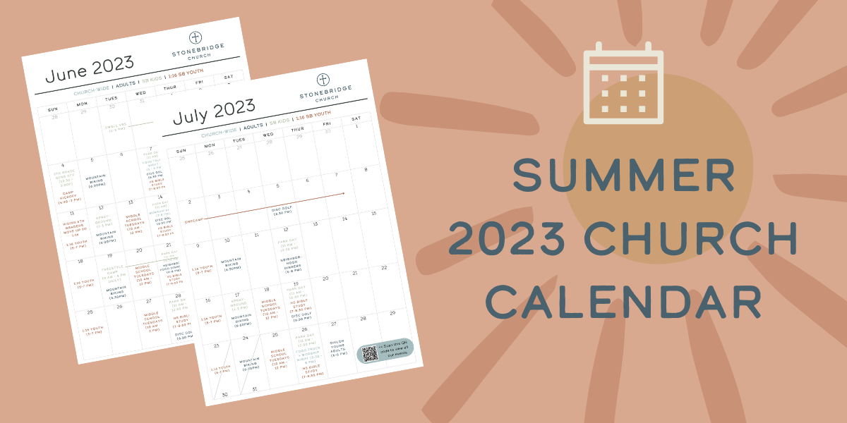 Summer 2023 Calendars - StoneBridge Church, Marietta, Georgia