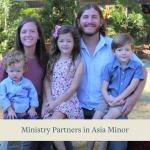 Support Our Ministry Partners in Asia Minor