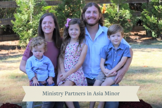 Support Our Ministry Partners in Asia Minor