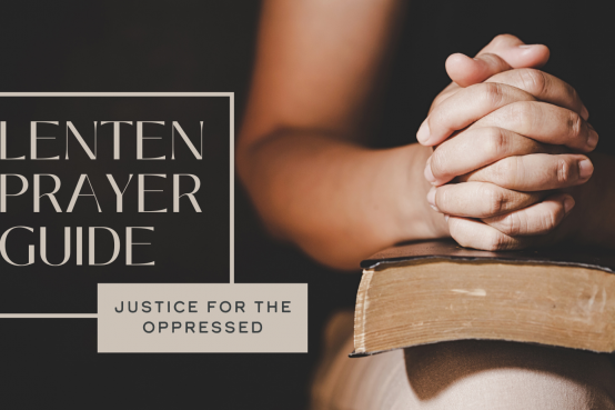 Lenten Prayer Guide: Justice for the Oppressed