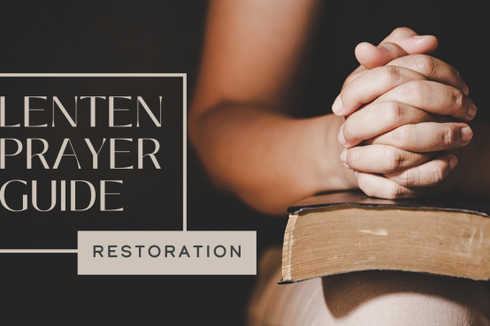 Lenten Prayer Guide: Restoration