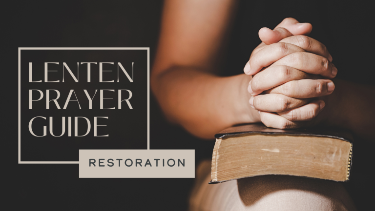 Read more about the article Lenten Prayer Guide: Restoration
