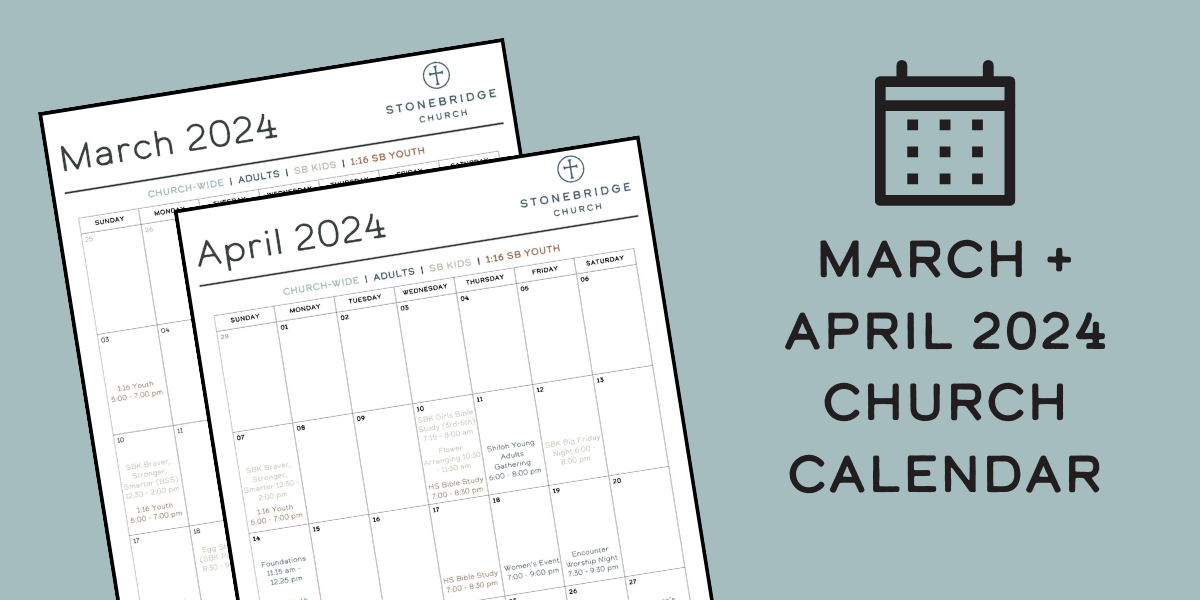 You are currently viewing March + April 2024 Church Calendar