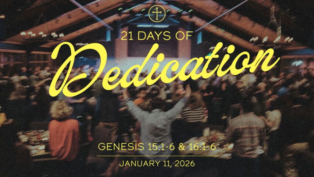 21 Days of Dedication: Week 2 - Genesis 15:1-6 & 16:1-6 Image